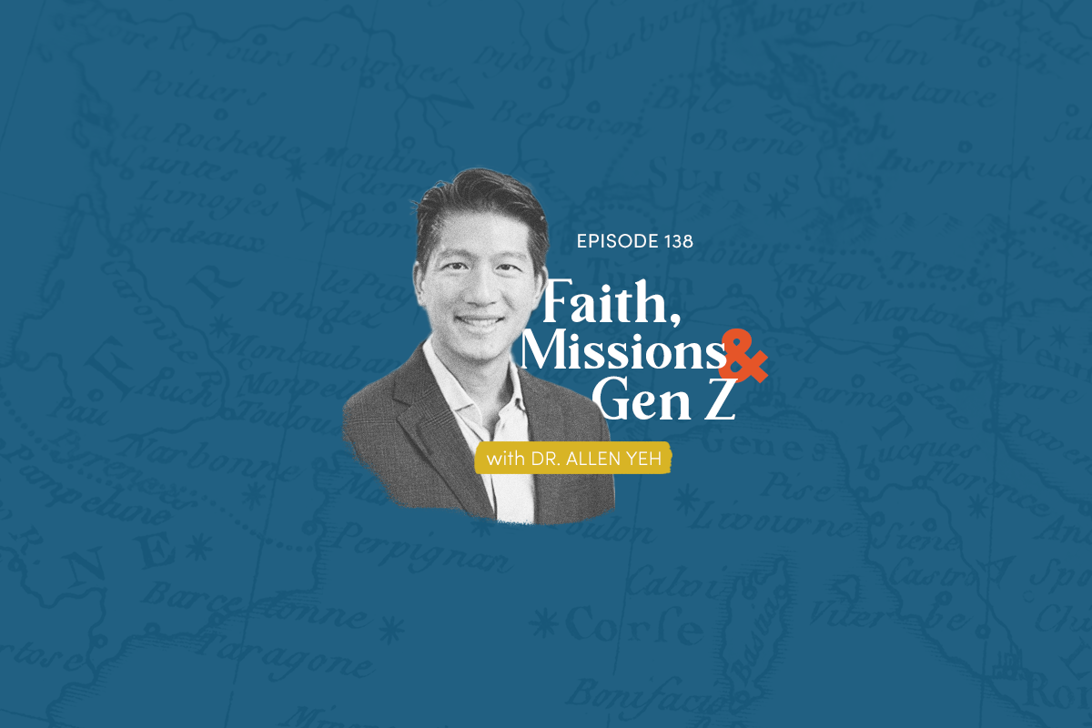 138 Faith, Missions, and Gen Z (with Dr. Allen Yeh) TeachBeyond UK